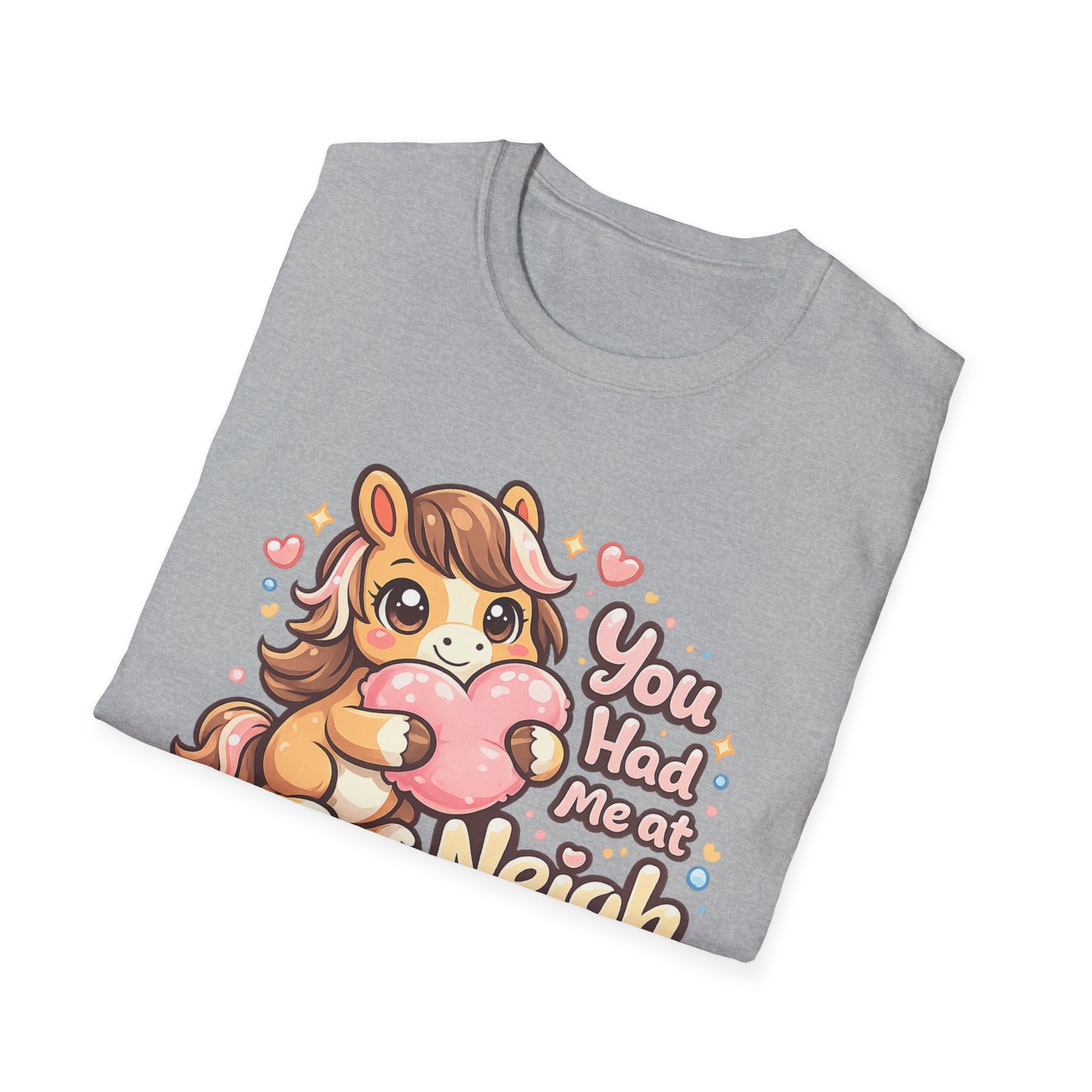 You Had Me At Neigh T-Shirt