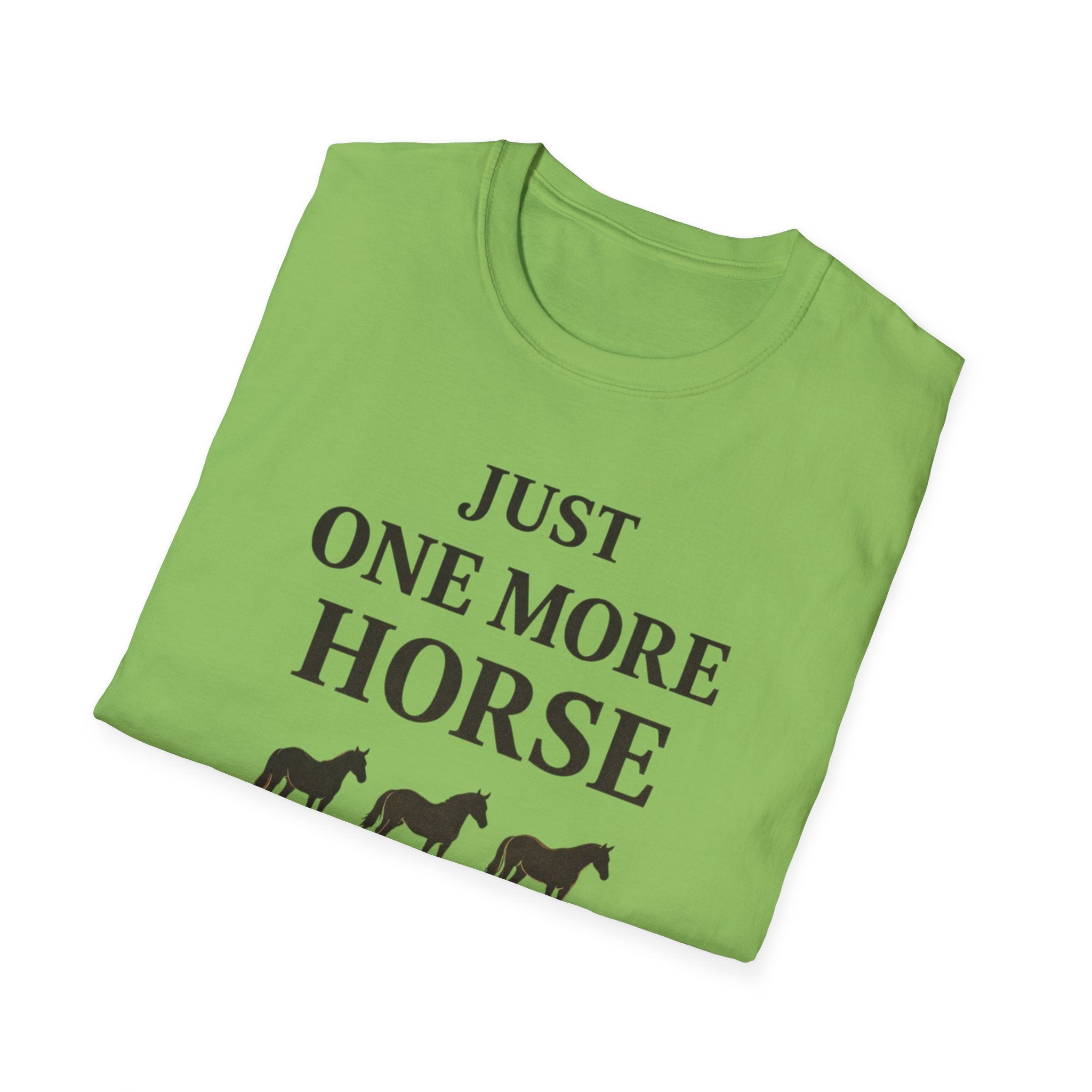 Just One More Horse T-Shirt