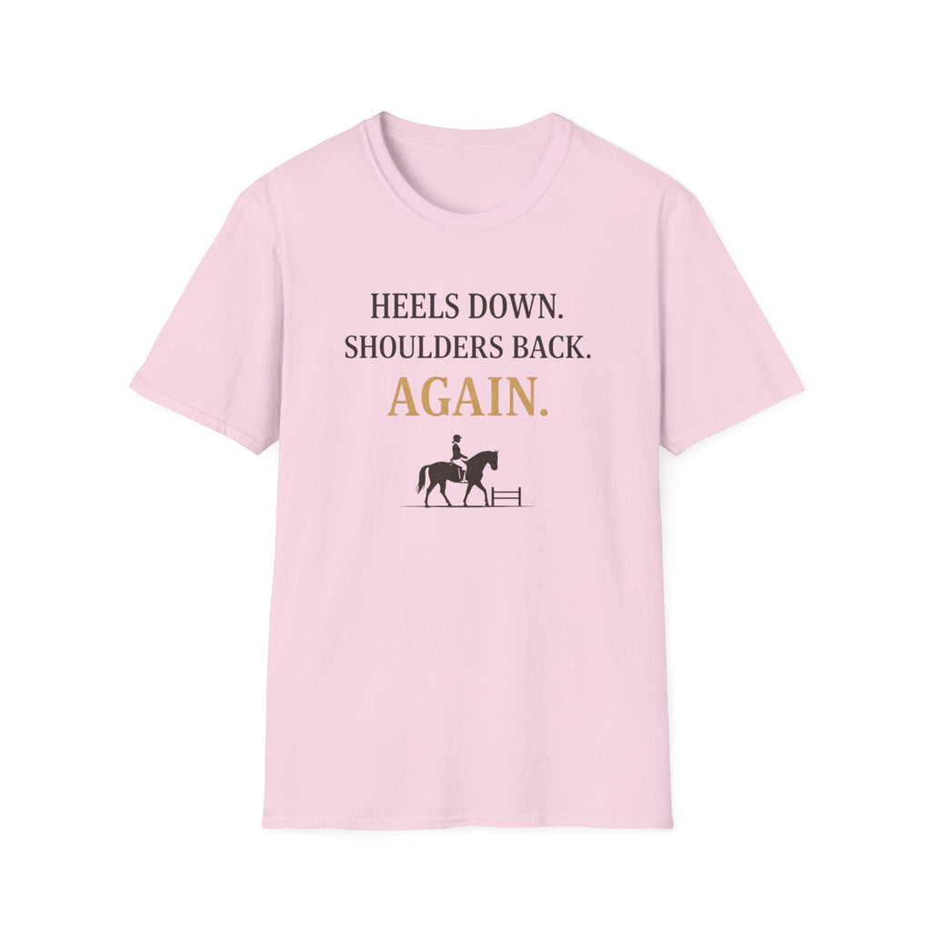 Heels Down Shoulders Back T-Shirt