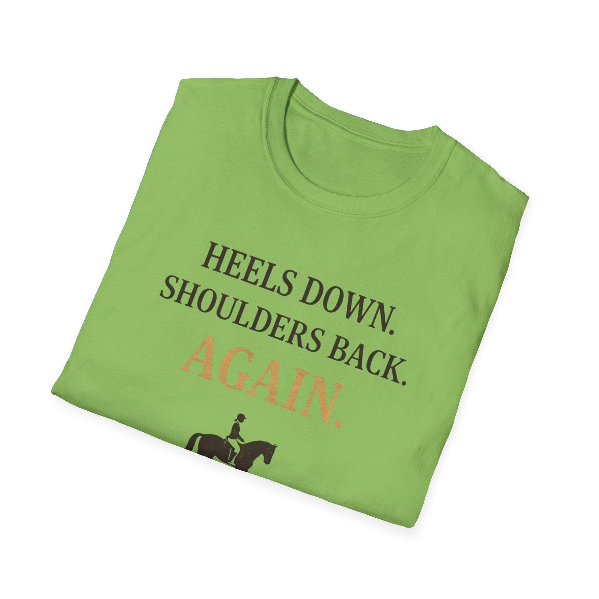 Heels Down Shoulders Back T-Shirt