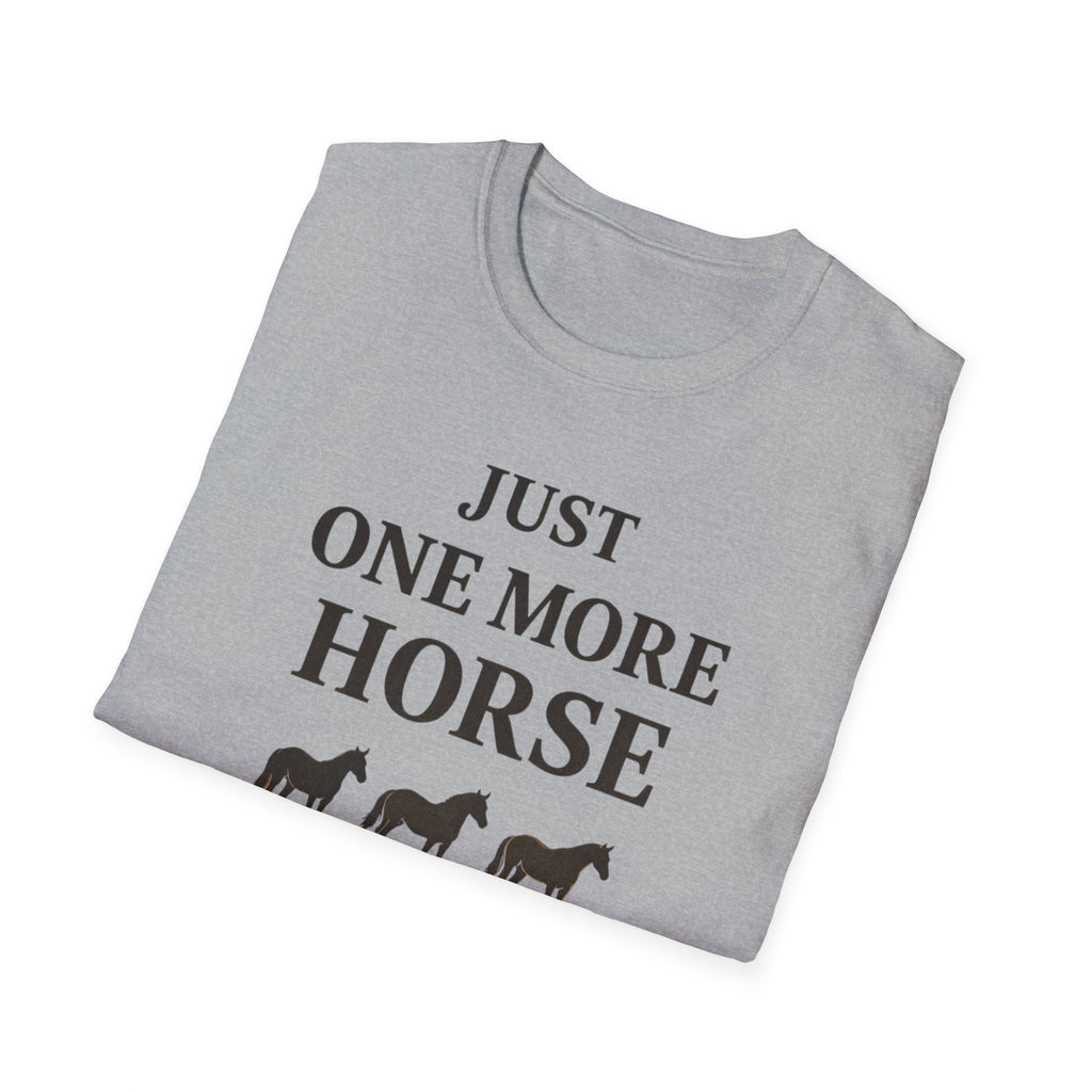 Just One More Horse T-Shirt