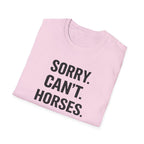 Sorry Can't Horses Bye T-Shirt