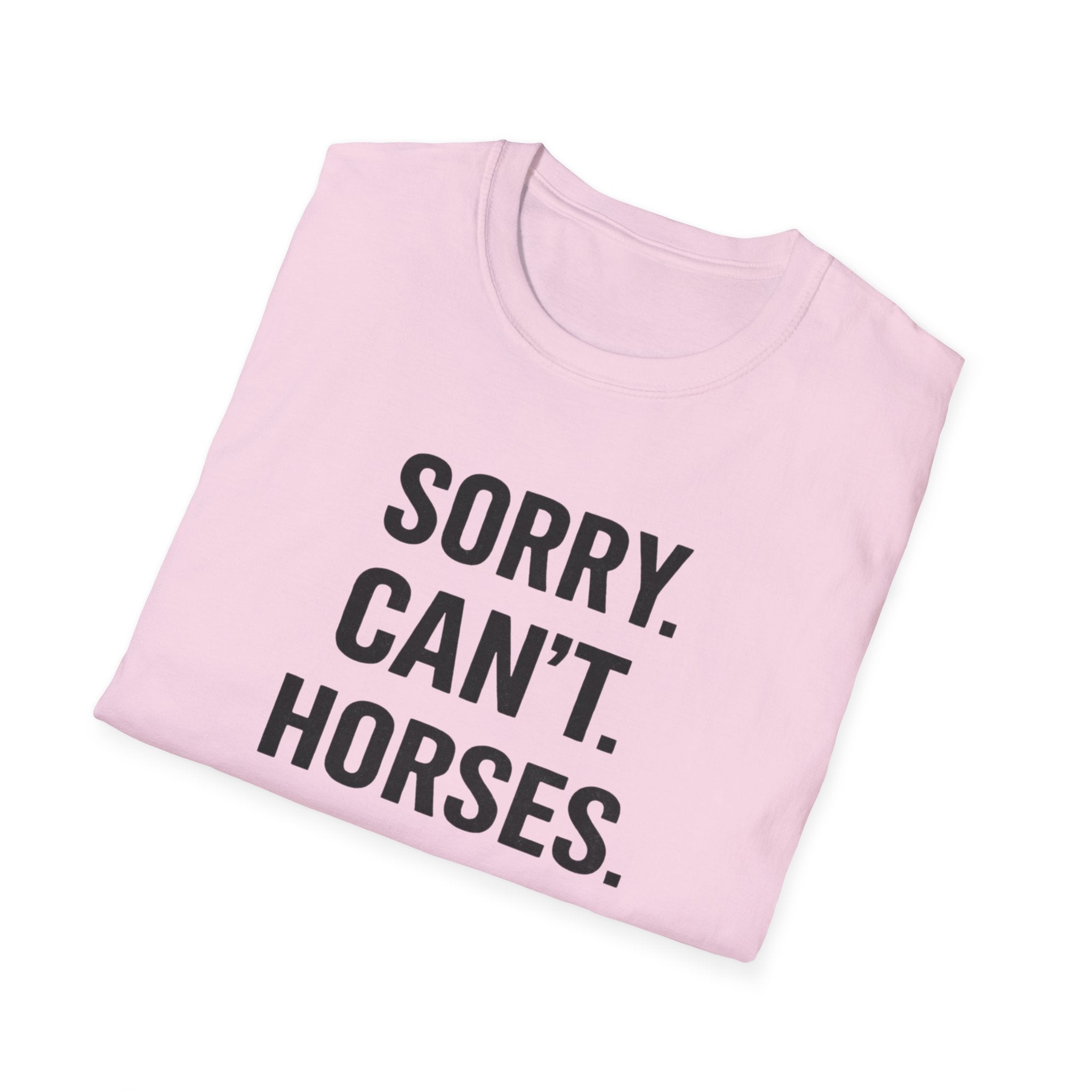 Sorry Can't Horses Bye T-Shirt