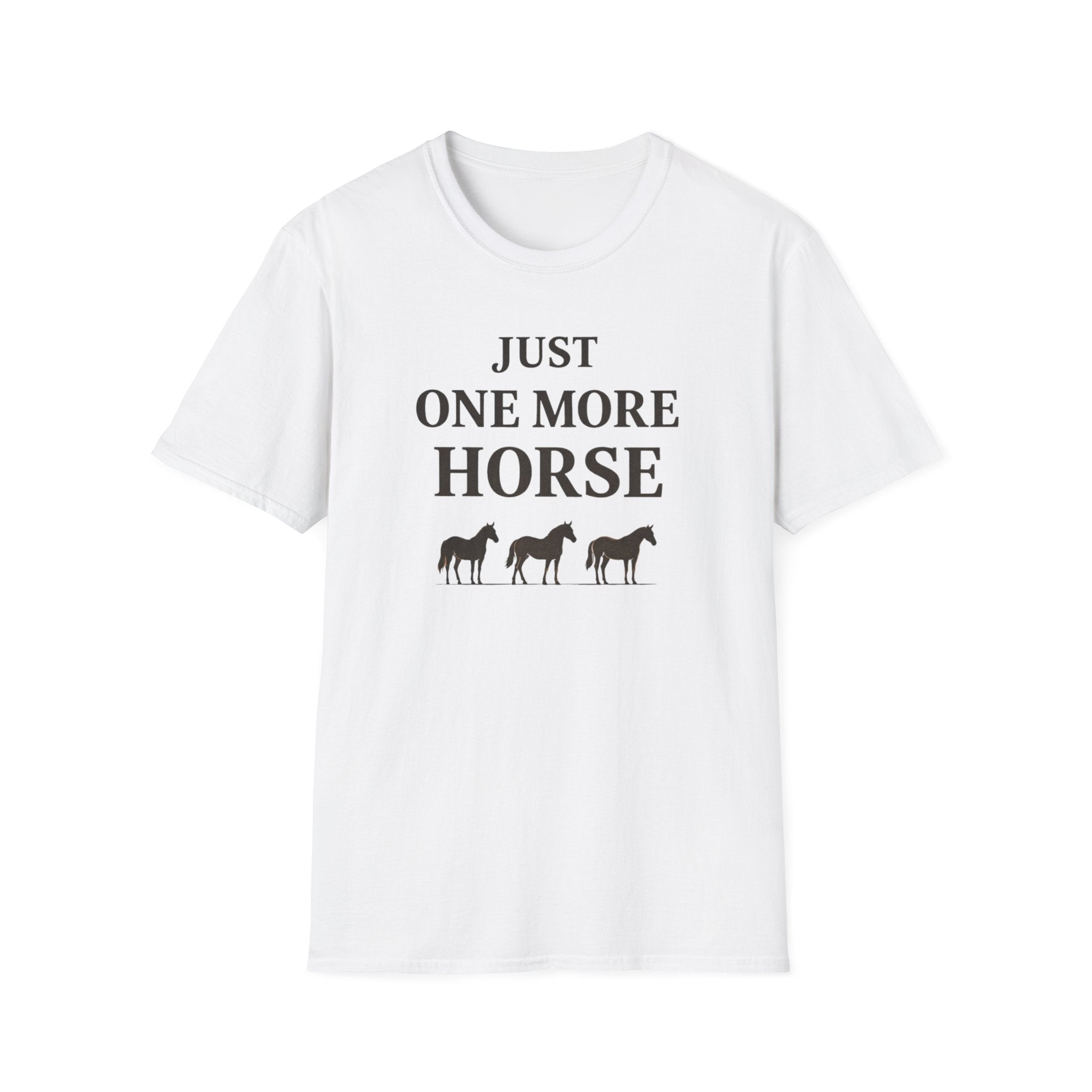 Just One More Horse T-Shirt