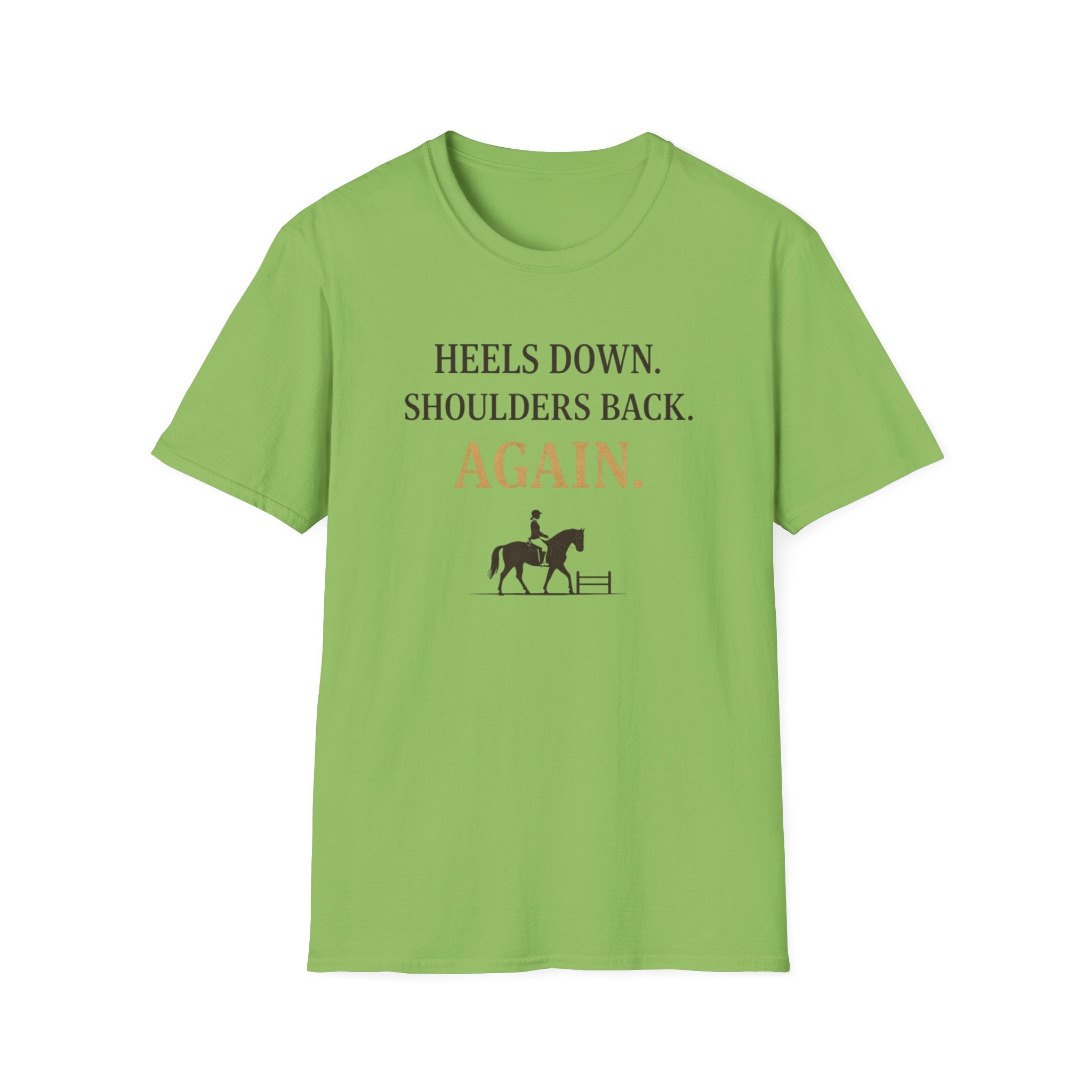 Heels Down Shoulders Back T-Shirt