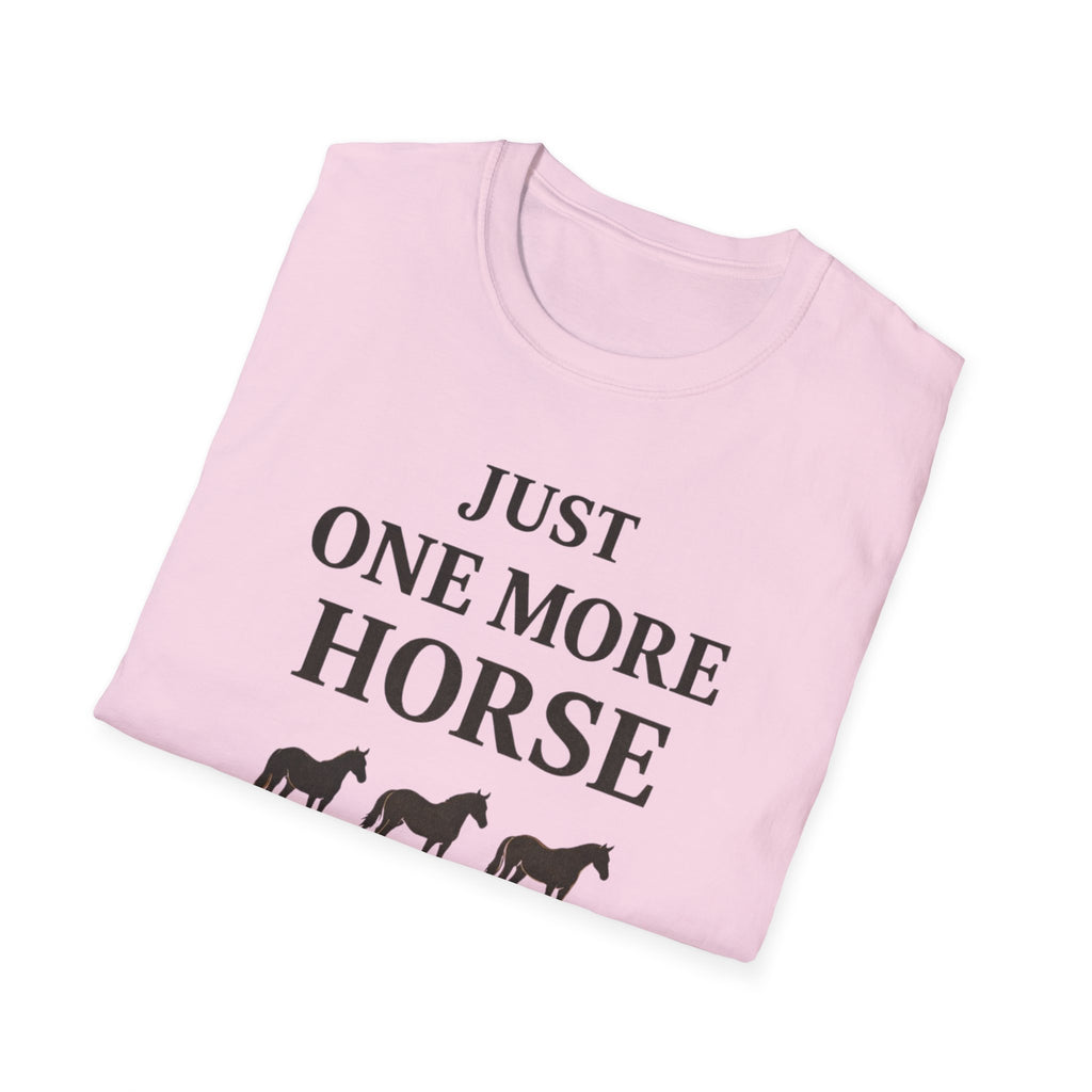 Just One More Horse T-Shirt