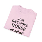 Just One More Horse T-Shirt