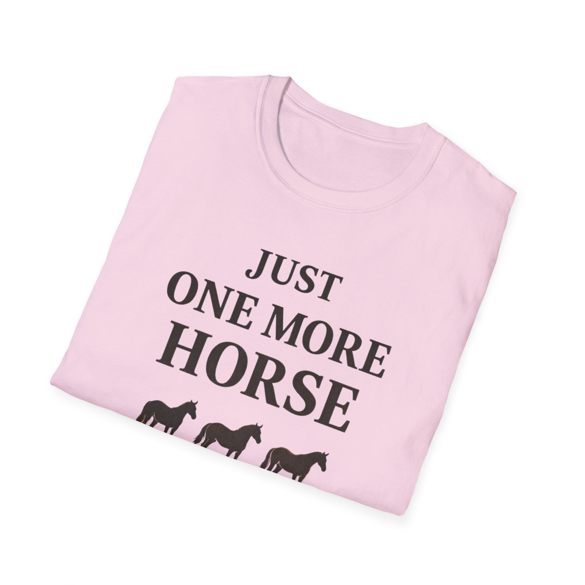 Just One More Horse T-Shirt
