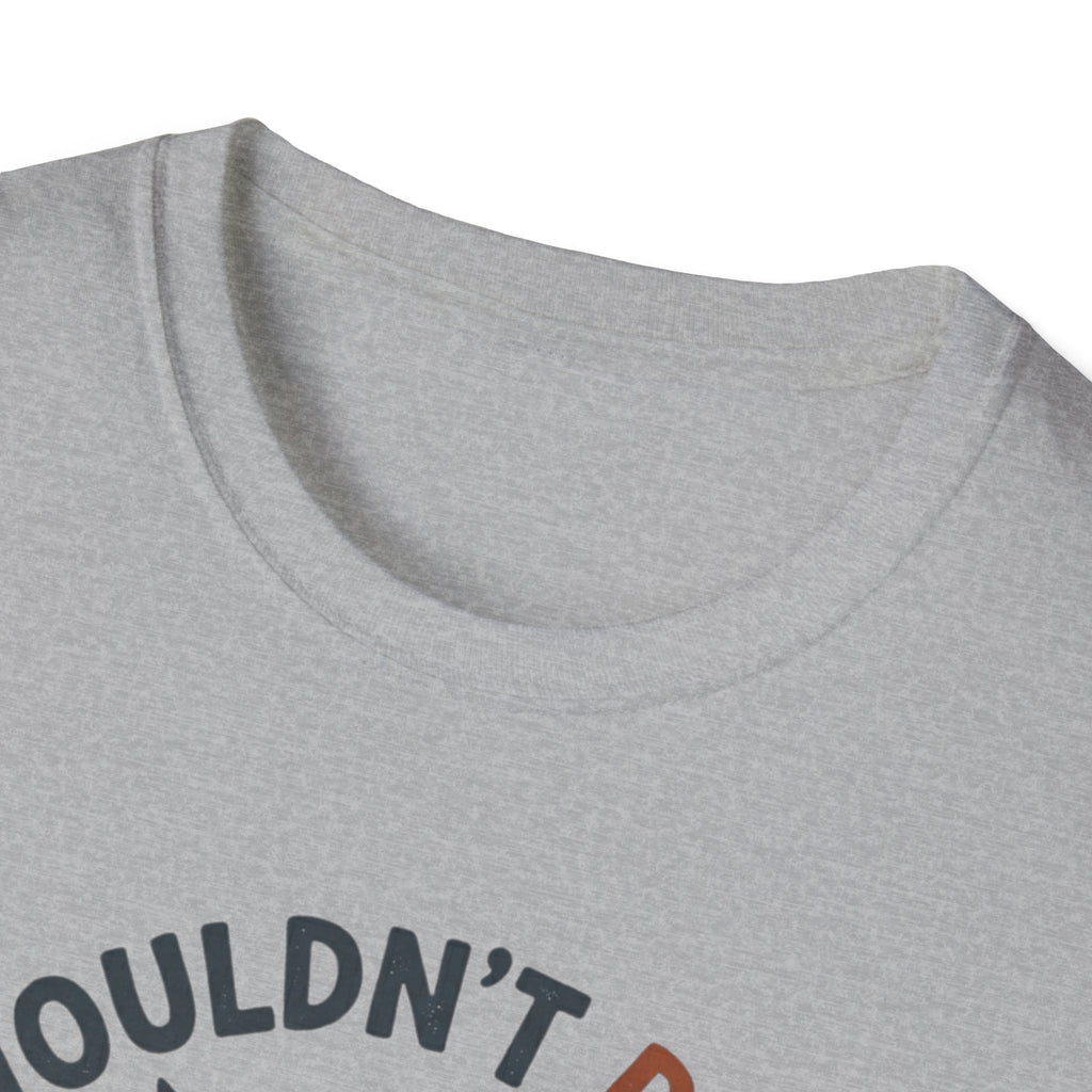I Wouldn't Pass A Vet Check Either T-Shirt