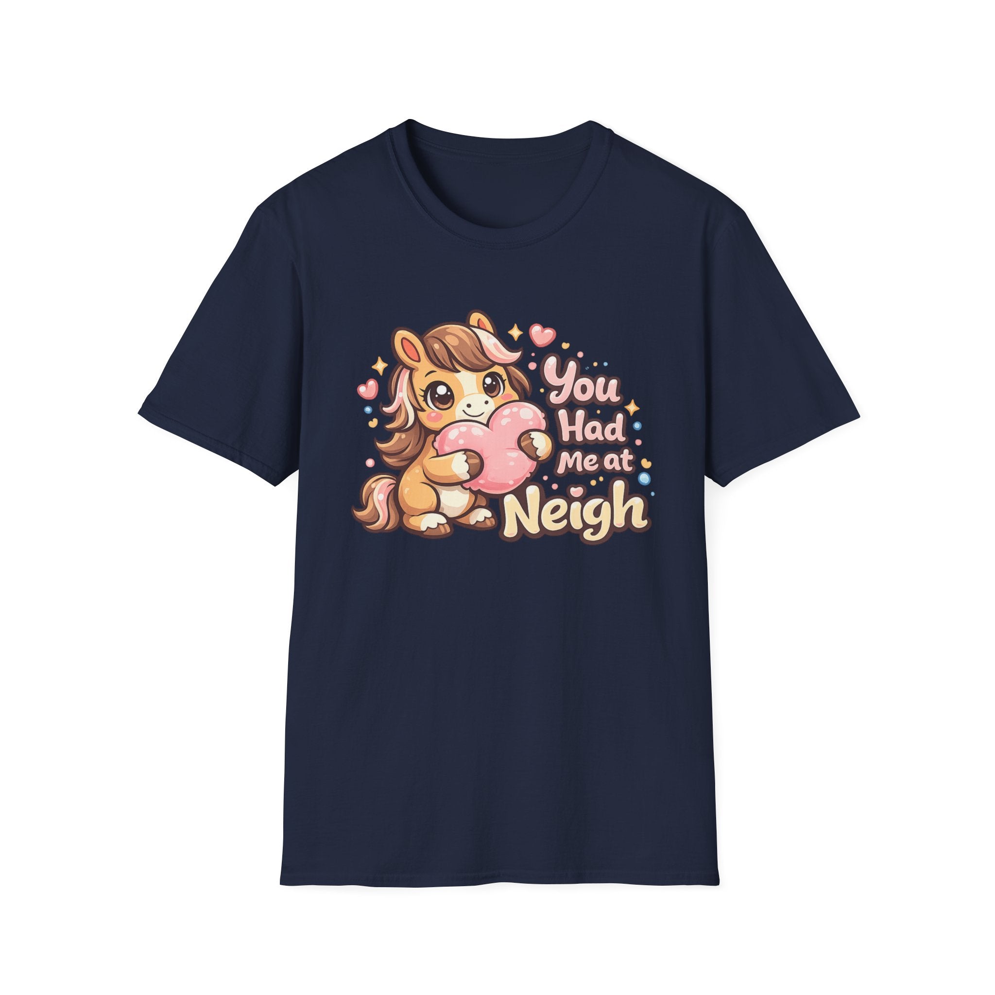 You Had Me At Neigh T-Shirt