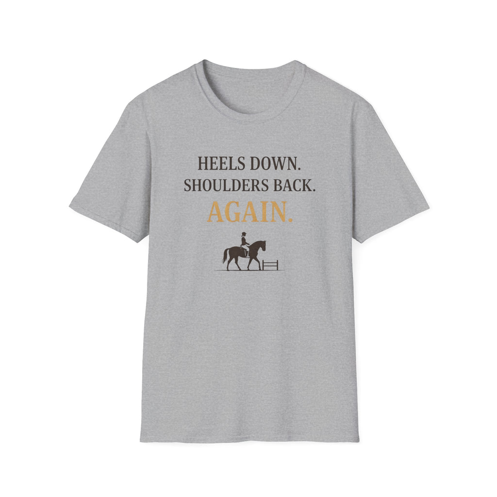 Heels Down Shoulders Back T-Shirt