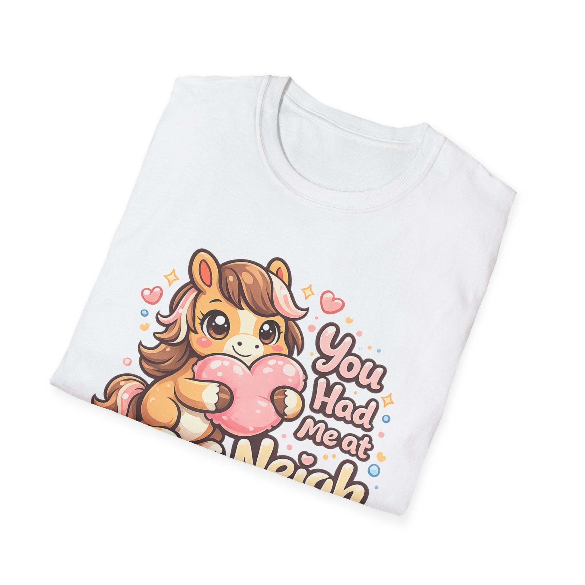 You Had Me At Neigh T-Shirt