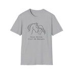 Some Bonds Can't Be Broken T-Shirt