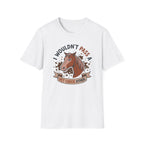 I Wouldn't Pass A Vet Check Either T-Shirt