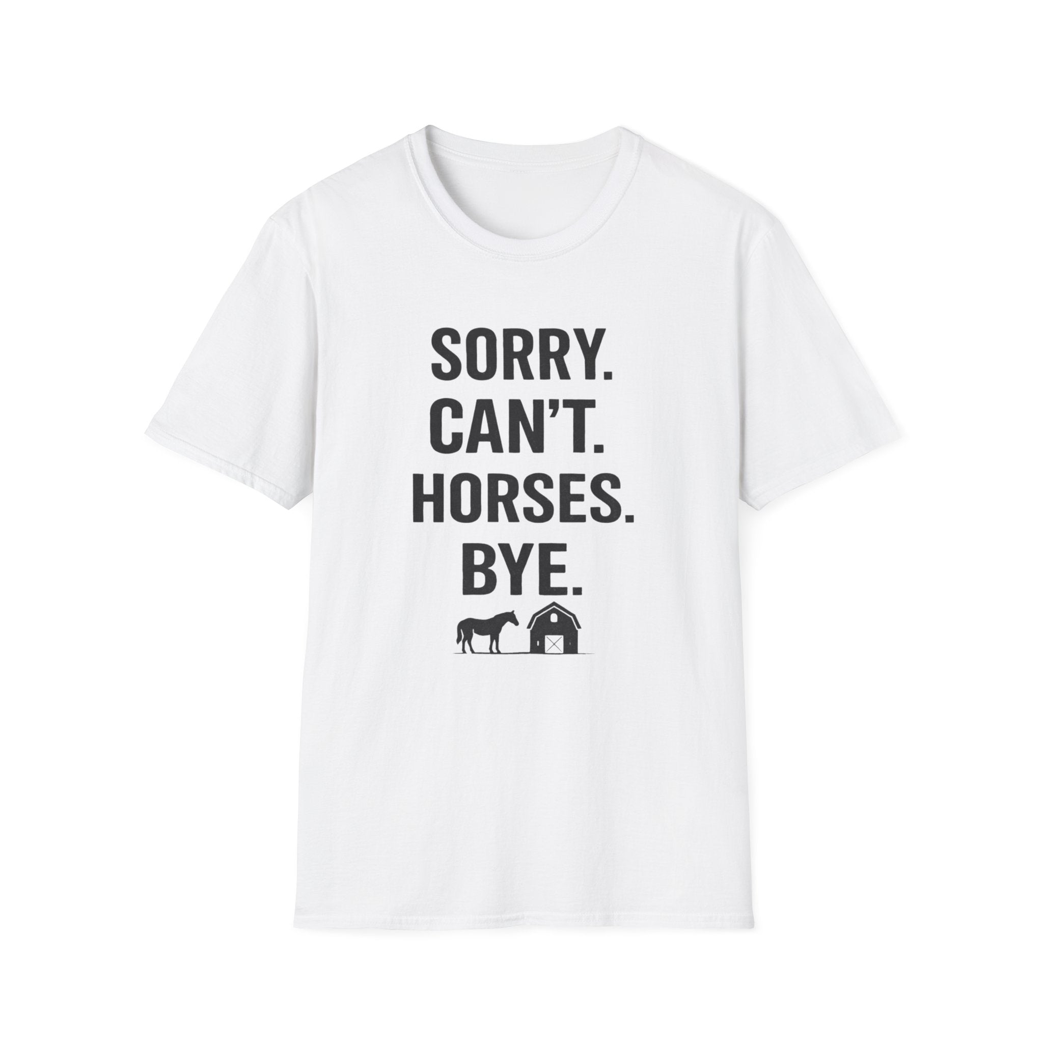 Sorry Can't Horses Bye T-Shirt