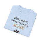 Heels Down Shoulders Back T-Shirt