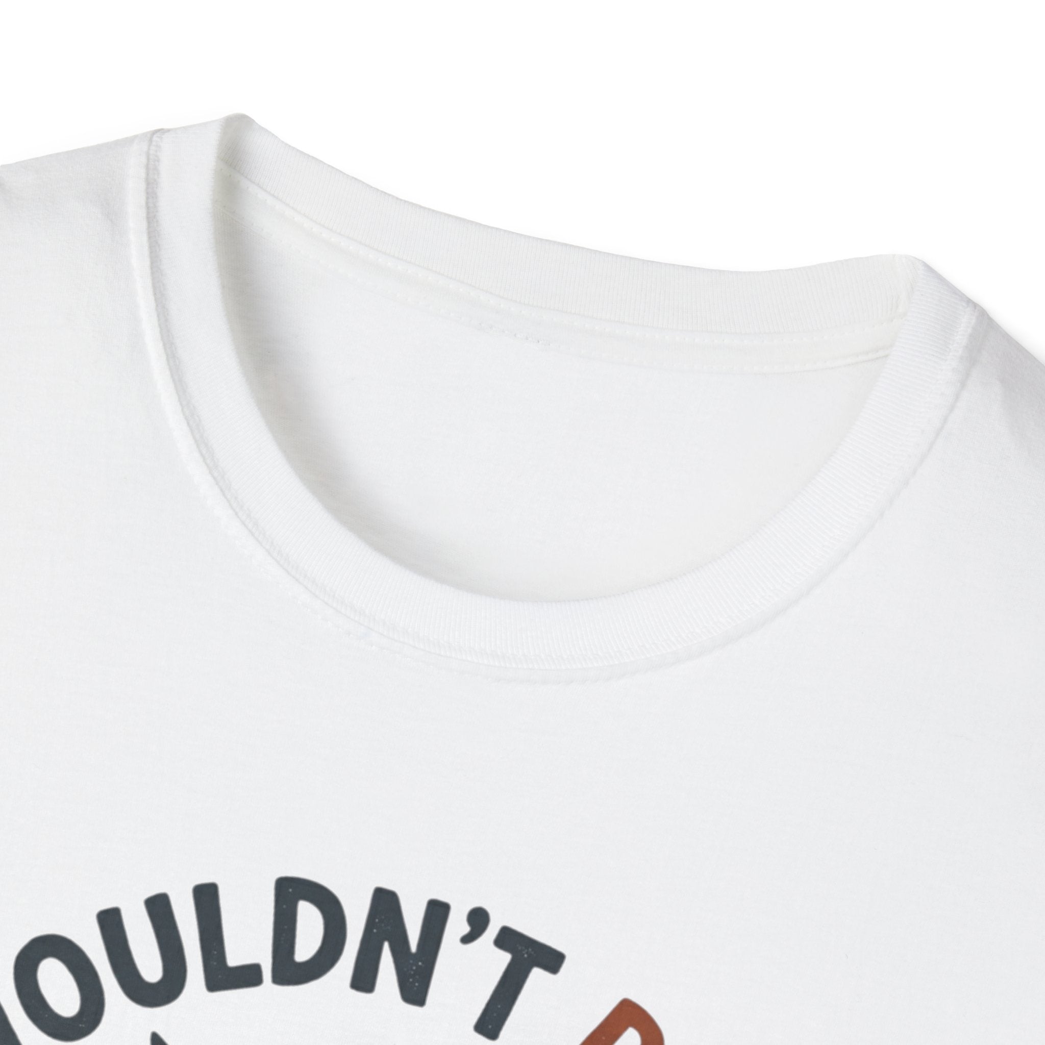 I Wouldn't Pass A Vet Check Either T-Shirt