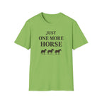 Just One More Horse T-Shirt