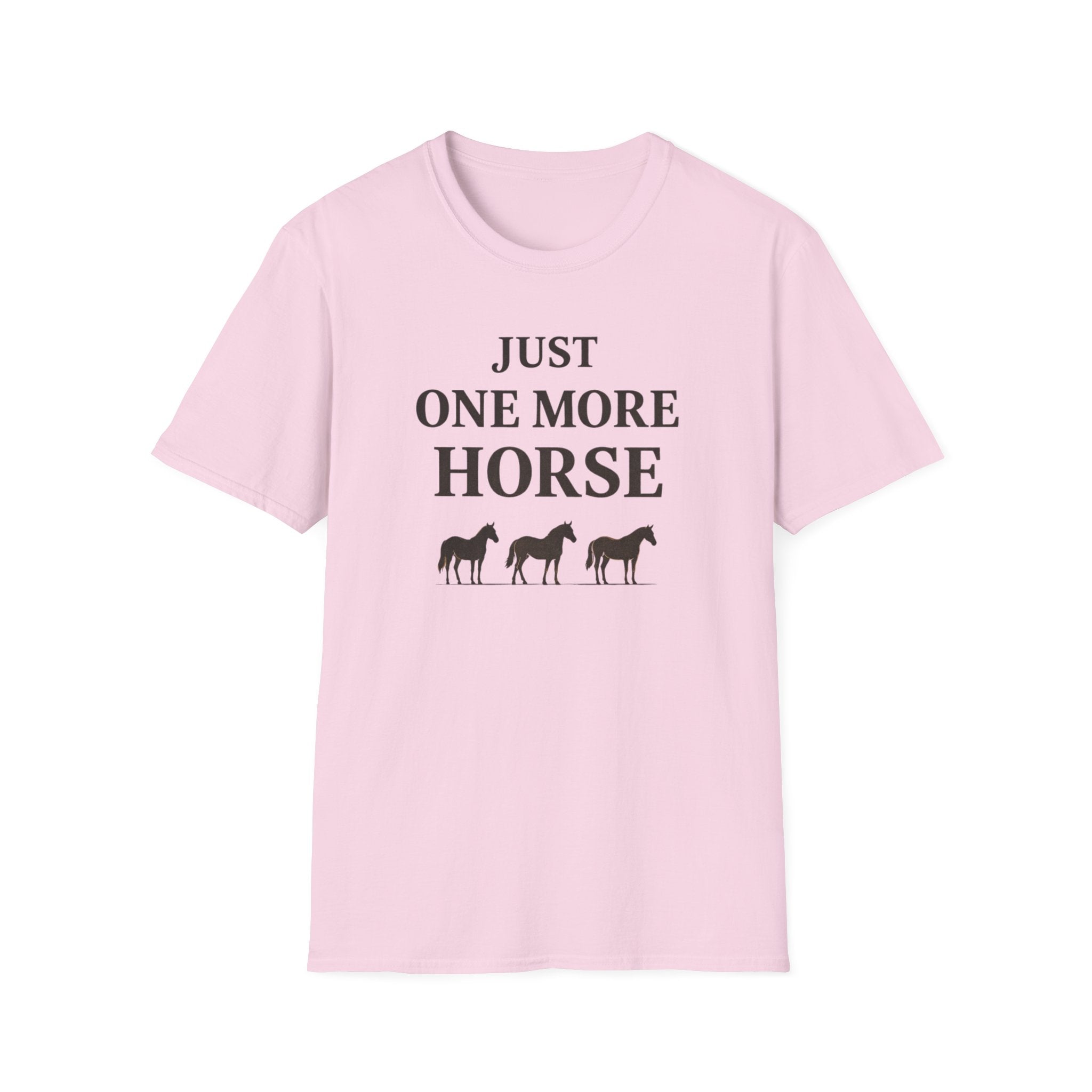 Just One More Horse T-Shirt