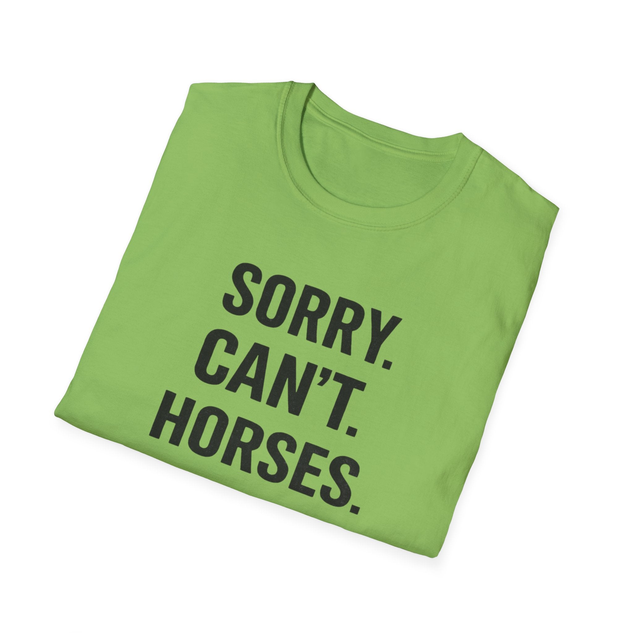 Sorry Can't Horses Bye T-Shirt