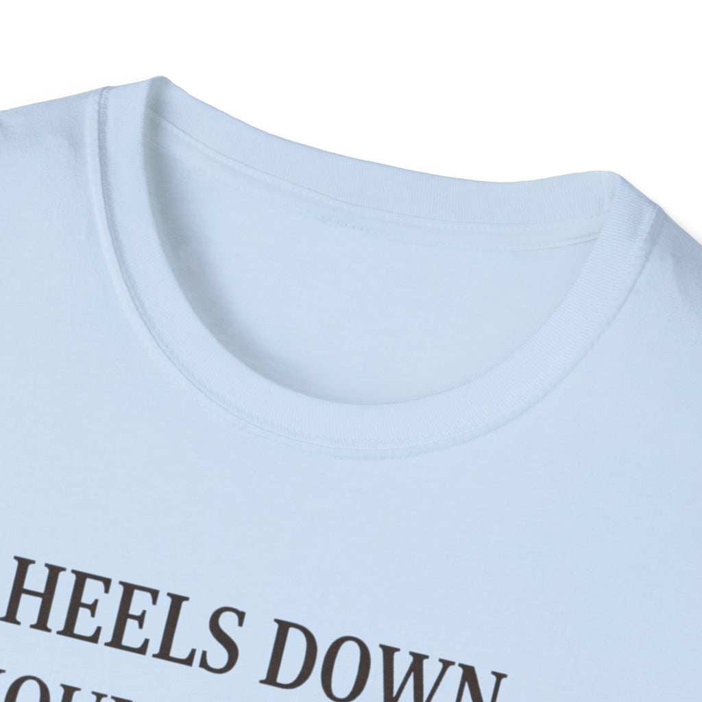 Heels Down Shoulders Back T-Shirt