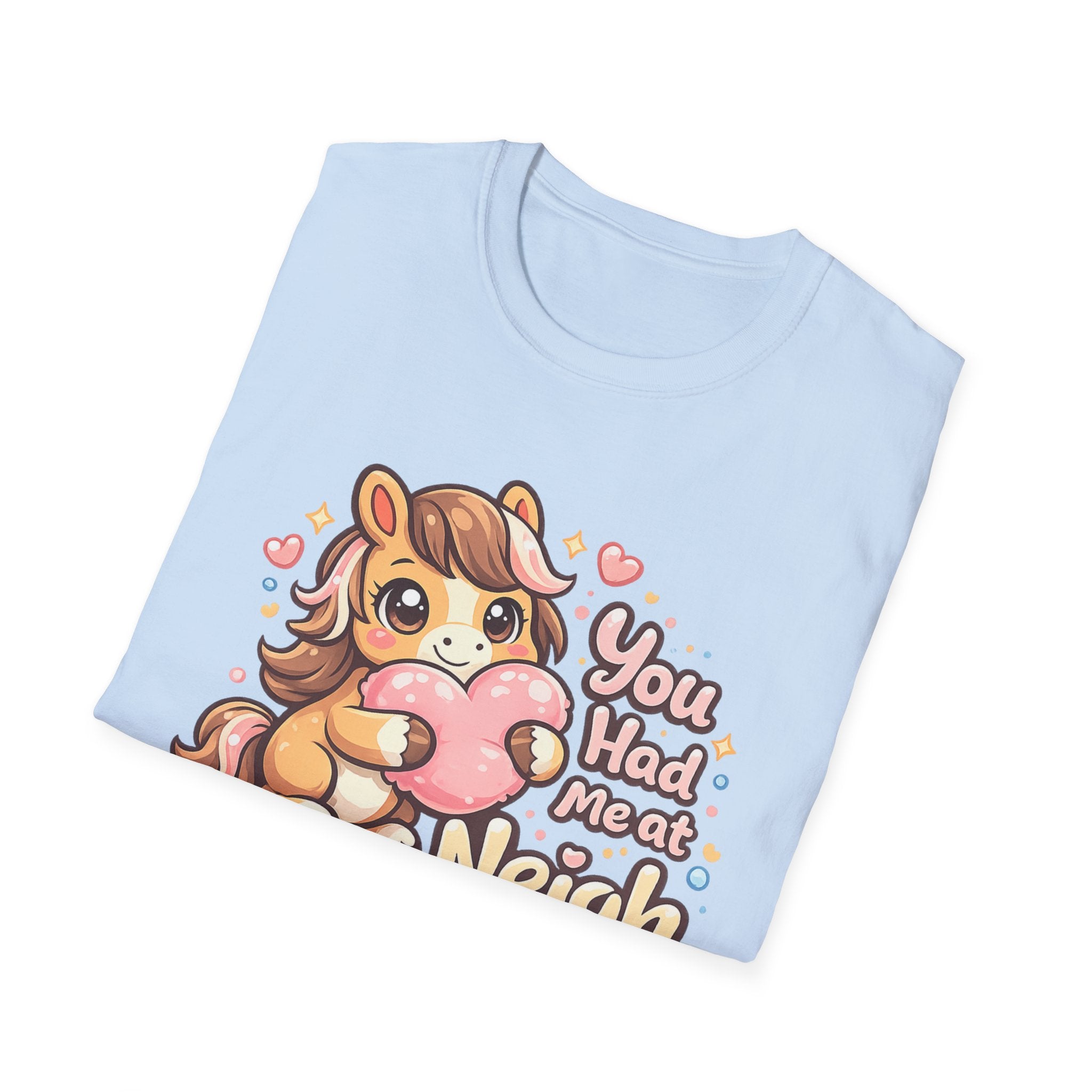 You Had Me At Neigh T-Shirt