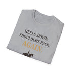 Heels Down Shoulders Back T-Shirt