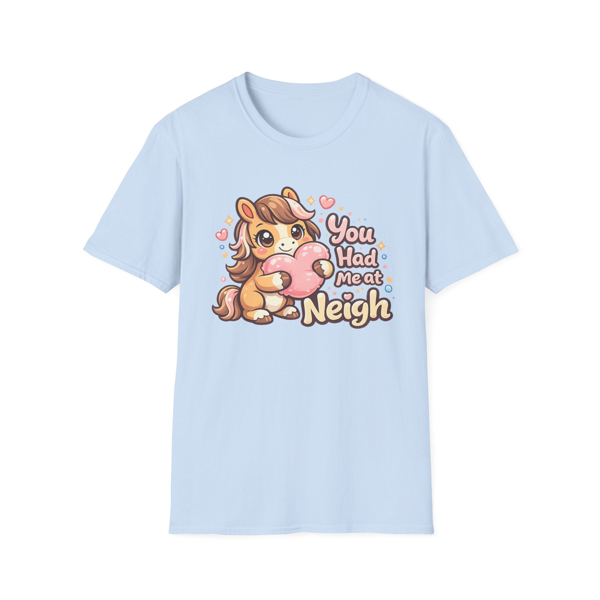 You Had Me At Neigh T-Shirt