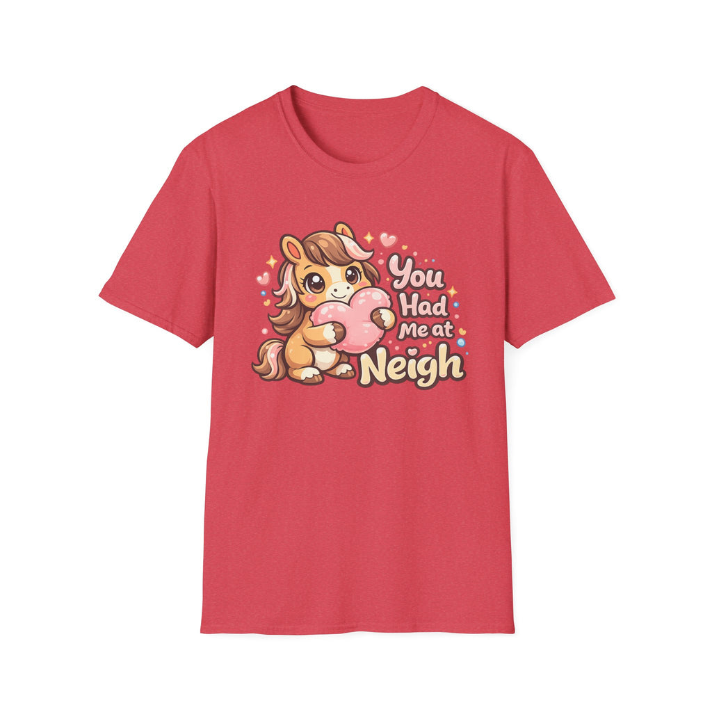 You Had Me At Neigh T-Shirt