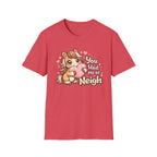 You Had Me At Neigh T-Shirt