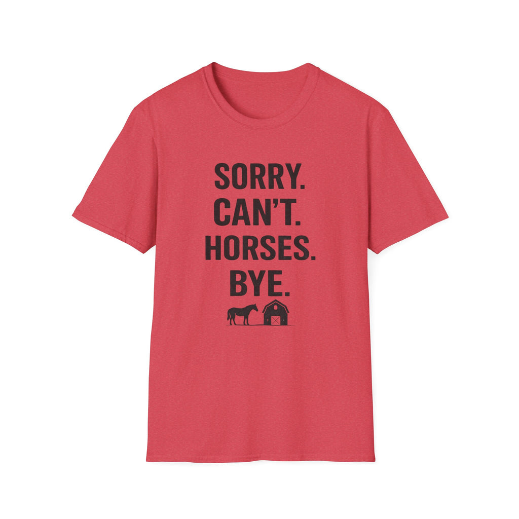 Sorry Can't Horses Bye T-Shirt