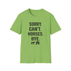 Sorry Can't Horses Bye T-Shirt