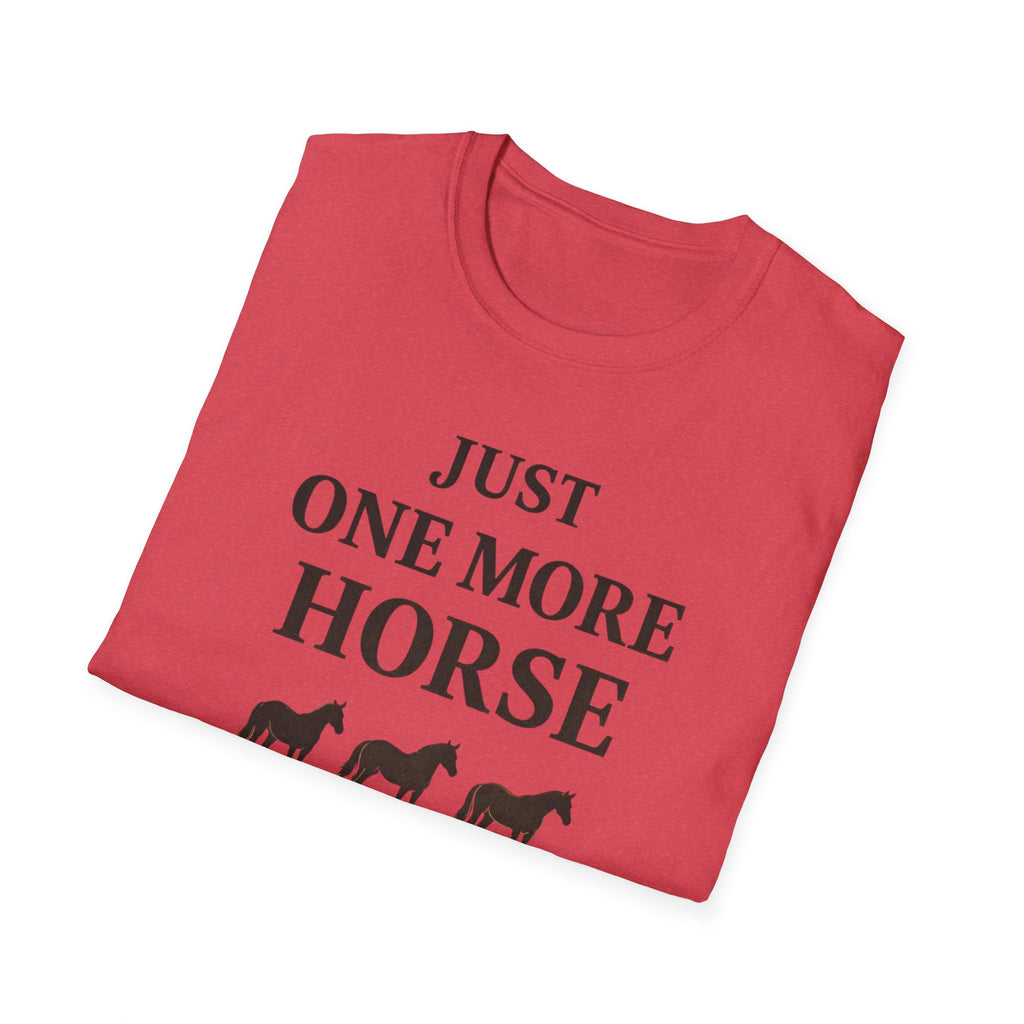 Just One More Horse T-Shirt