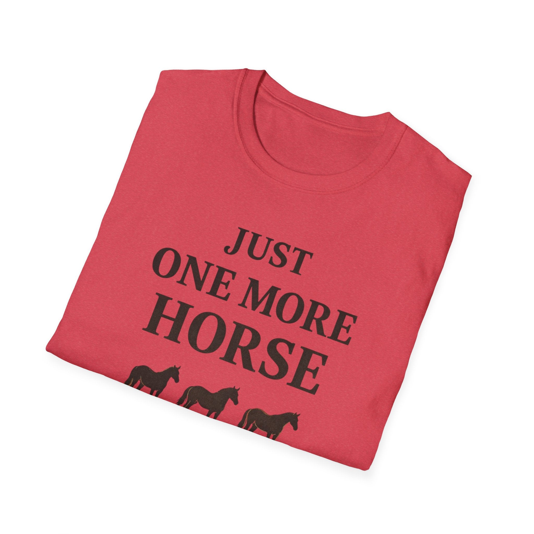 Just One More Horse T-Shirt