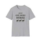 Just One More Horse T-Shirt