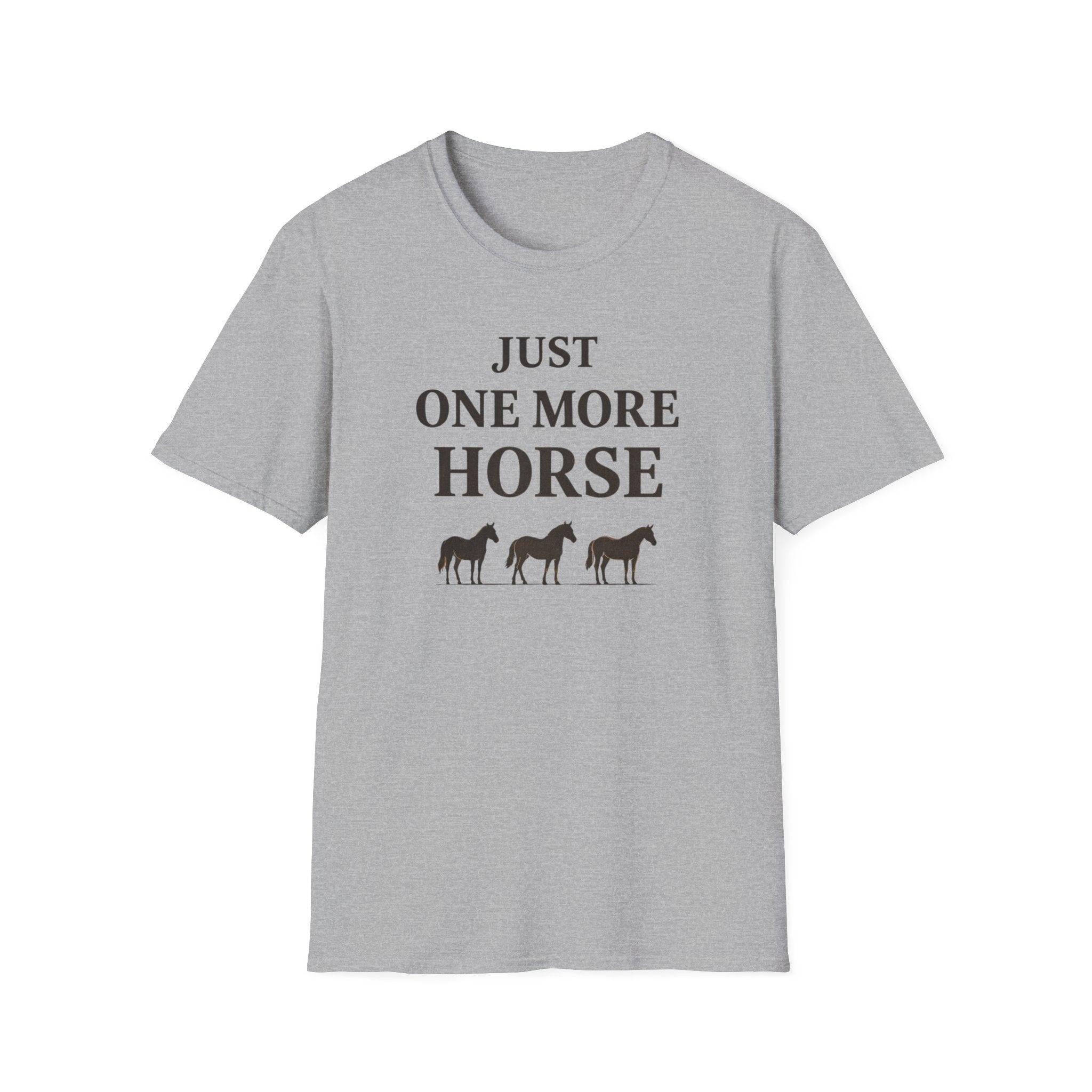 Just One More Horse T-Shirt