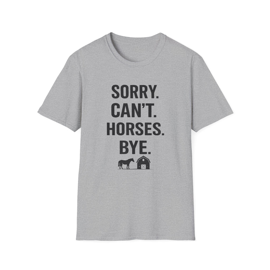 Sorry Can't Horses Bye T-Shirt
